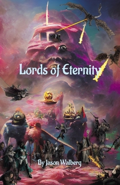 Lords of Eternity by Jason Walberg 9798986138725