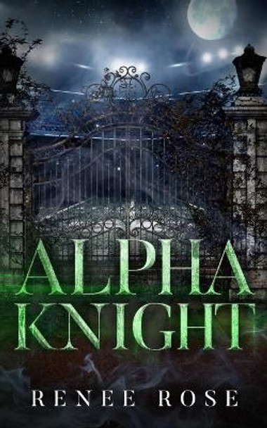 Alpha Knight by Renee Rose 9781637202517