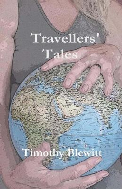 Traveller's Tales by Timothy Blewitt 9781523250936
