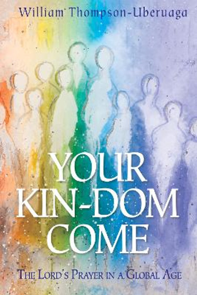 Your Kin-dom Come by William Thompson-Uberuaga 9781532610325