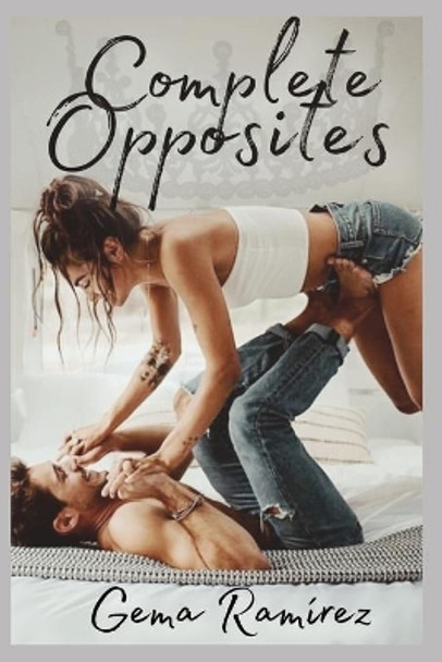 Complete Opposites by Gema Ramirez 9781712225516