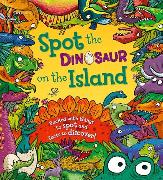 Spot the Dinosaur on the Island: Packed with Things to Spot and Facts to Discover by Stella Maidment