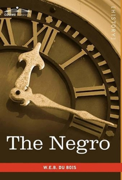 The Negro by W E B Du Bois 9781616403676