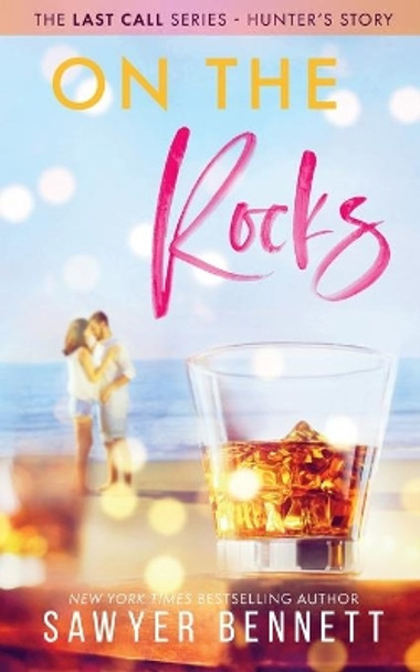 On The Rocks by Sawyer Bennett 9781940883571