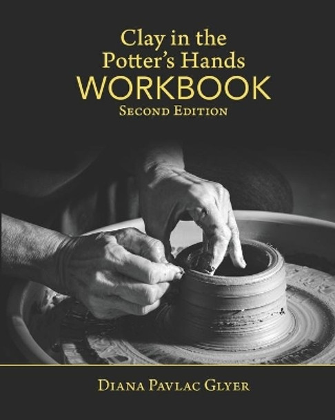 Clay in the Potter's Hands WORKBOOK: Second Edition by Matthew K Tyler 9781937283100