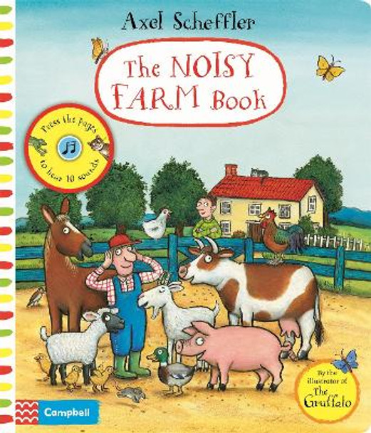 Axel Scheffler The Noisy Farm Book: A press-the-page sound book by Axel Scheffler