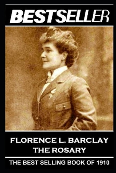 Florence L. Barclay - The Rosary: The Bestseller of 1910 by Florence L Barclay 9781839671319