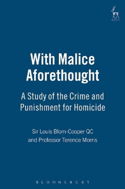 With Malice Aforethought: A Study of the Crime and Punishment for Homicide by Professor Terence Morris 9781841134857