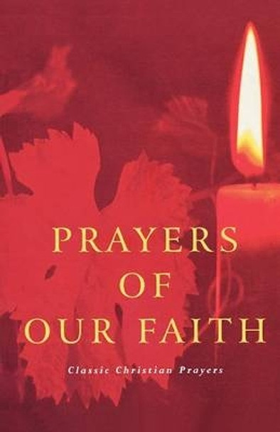 Prayers of Our Faith: Classic Christian Prayers by Douglas Dales 9781853115295