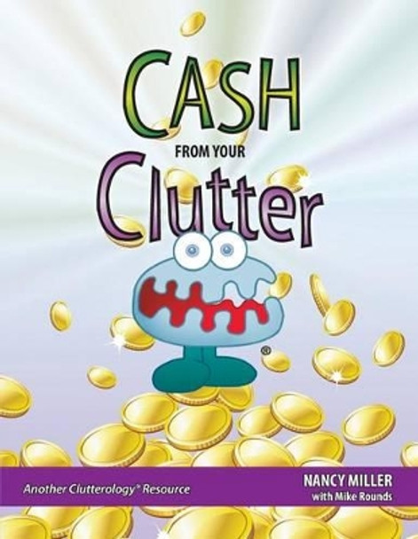 Cash From Your Clutter by Nancy Miller 9781891440731