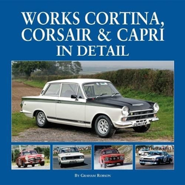 Works Cortina, Capri & Corsair in Detail by Graham Robson 9781906133719