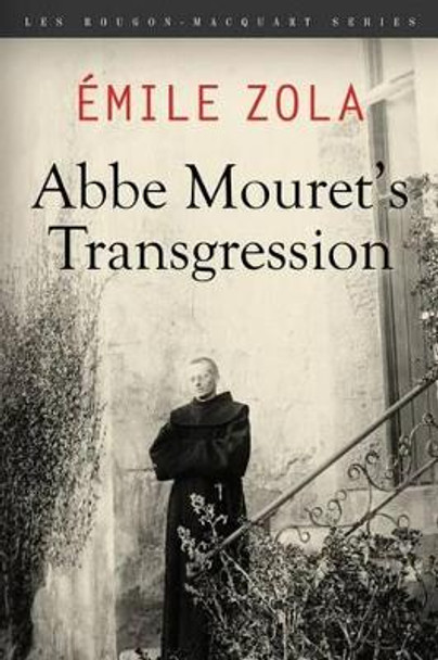 ABBE Mouret's Transgression: Les Rougon-Macquart Saga by Emile Zola 9781519794406