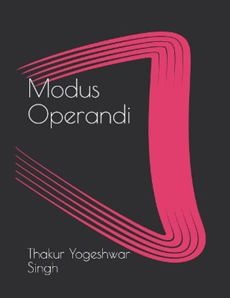 Modus Operandi: Life as We Don't Know It by Thakur Yogeshwar Singh 9781521501733