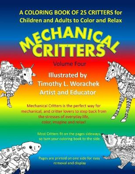 Mechanical Critters-Volume 4 by Timothy L Worachek 9781720774792