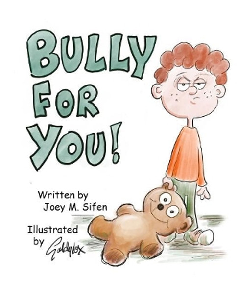 Bully For You! by Debra Goldylox Sifen 9781721260737