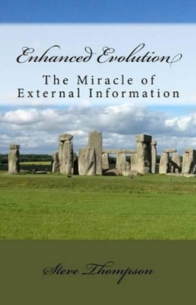 Enhanced Evolution: The Miracle of Using External Information by Professor of Economics School of Management and Finance Steve Thompson 9781519556370