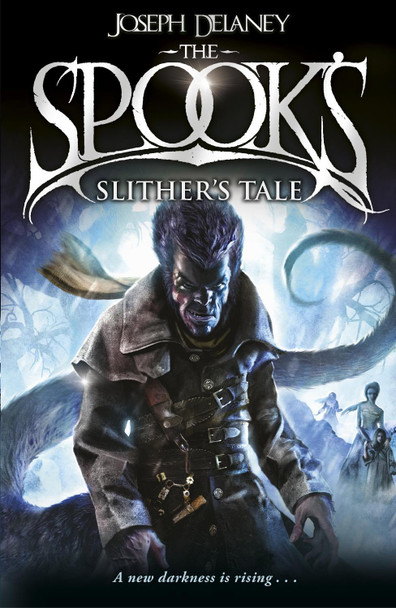 Spook's: Slither's Tale: Book 11 by Joseph Delaney