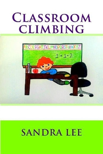 Classroom Climbing by Sandra Lee 9781726471855