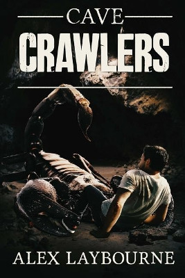 Cave Crawlers by Alex Laybourne 9781925711578