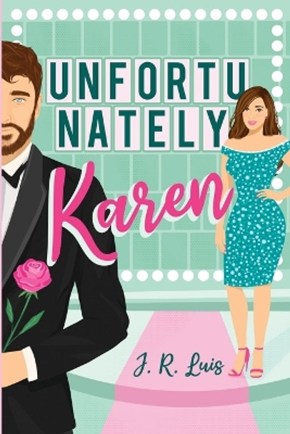 Unfortunately Karen by J R Luis 9798986604398