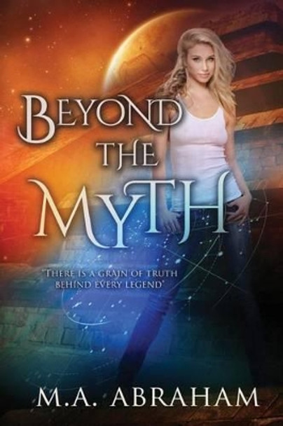 Beyond the Myth by M a Abraham 9781539157946