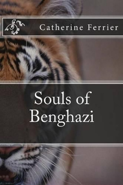 Souls of Benghazi by Catherine Ferrier 9781502435866