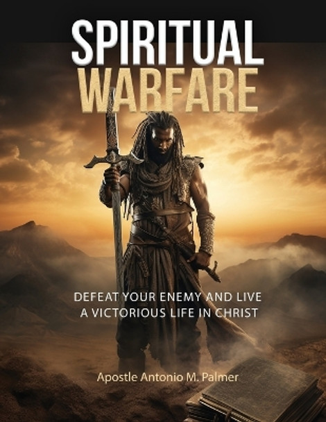 Spiritual Warfare by Antonio M Palmer 9781947741881