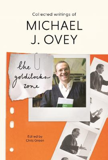 The Goldilocks Zone: Collected Writings Of Michael J. Ovey by Chris Green