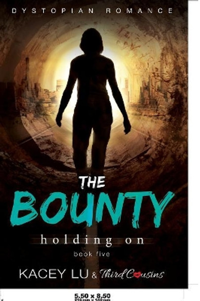 The Bounty - Holding On (Book 5) Dystopian Romance by Third Cousins 9781683681083