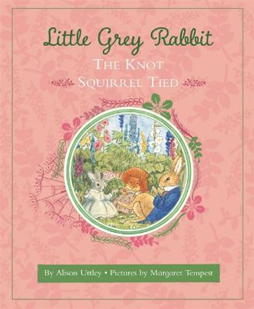 Little Grey Rabbit: The Knot Squirrel Tied by Margaret Tempest
