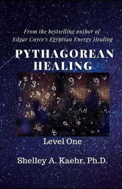 Pythagorean Healing: Level One by Shelley Kaehr 9781695465541