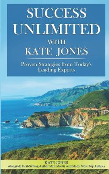 Success Unlimited with Kate Jones by Kate Jones 9781732635357