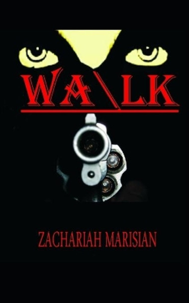 Walk: When Darkness Falls by Zachariah Marisian 9781696834278