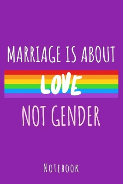 Marriage is about love not gender: a5 notebook, dotted, dot grid 120 pages by Lgbt Lifestyle Publishing 9781702608565