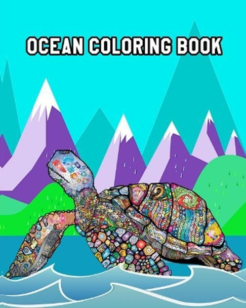 Ocean Coloring Book: An Awesome Coloring Book with Gorgeous Sea Creatures and Relaxing Underwater Scenes by Jane Roger 9781717408402