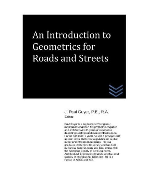 An Introduction to Geometrics for Roads and Streets by J Paul Guyer 9781718096080