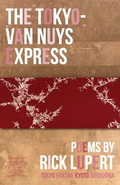 The Tokyo-Van Nuys Express by Rick Lupert 9781733027816