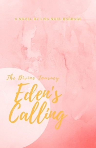 Eden's Calling by Lisa Noel Babbage 9781719882507