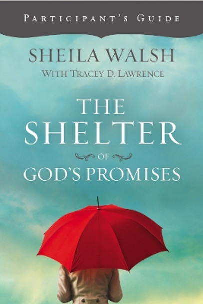 The Shelter of God's Promises Participant's Guide by Sheila Walsh 9781418546069