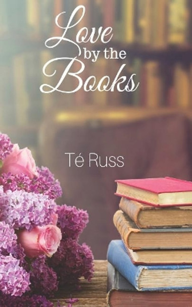 Love by the Books by Te Russ 9781798961919