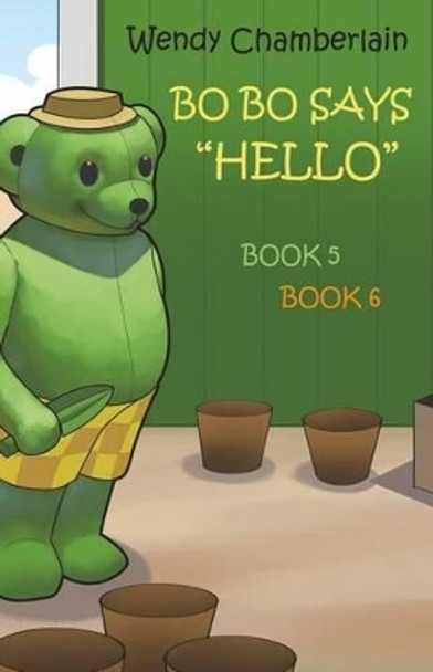 BO BO Says &quot;Hello&quot;: Basil Bear's Garden & Bo Bo and the Big Sandwich by Wendy Chamberlain 9781511972314