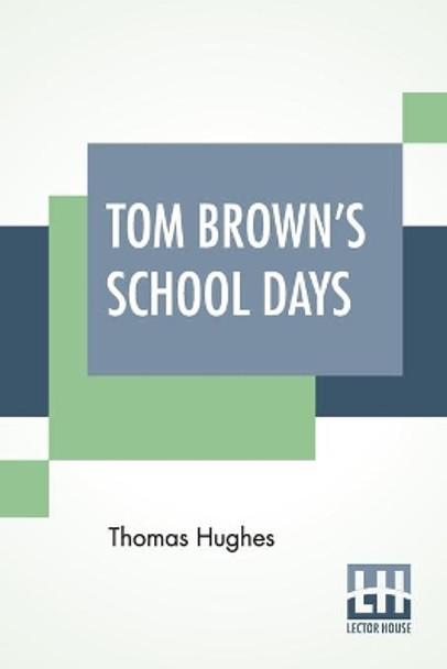 Tom Brown's School Days: With Illustrations By Arthur Hughes And Sydney Prior Hall by Thomas Hughes 9789389509977