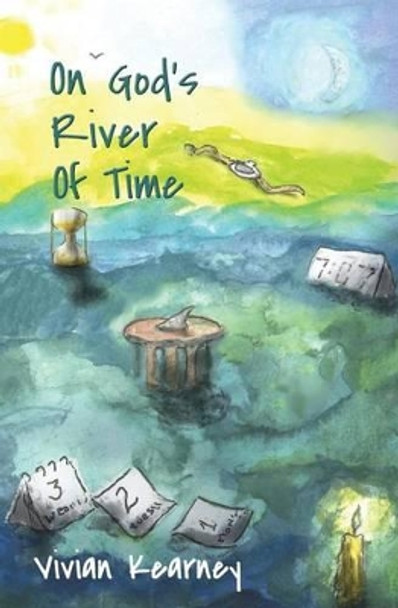 On God's River Of Time by Vivian Kearney 9781630650599