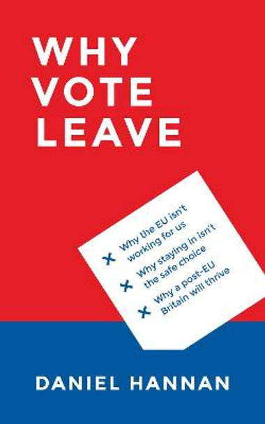 Why Vote Leave by Daniel Hannan