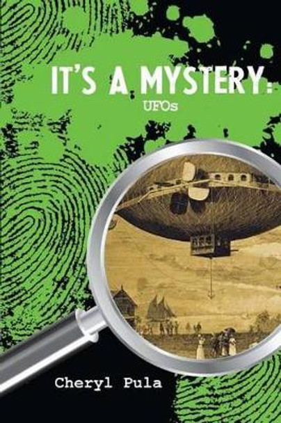 It's A Mystery: UFOs: UFOs by Cheryl Pula 9781523751358