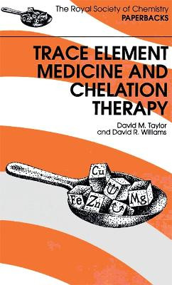 Trace Elements Medicine and Chelation Therapy Prof. David R Williams 9780854045037