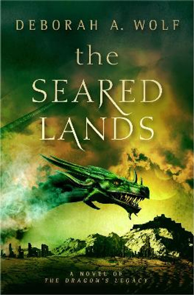 The Seared Lands (The Dragon's Legacy Book 3) by Deborah Wolf