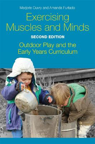 Exercising Muscles and Minds, Second Edition: Outdoor Play and the Early Years Curriculum by Marjorie Ouvry