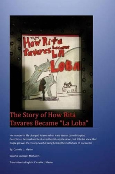 The Story of how Rita Tavares became La Loba by Michael T 9781514232811