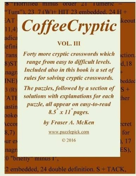 CoffeeCryptic Vol. III by Fraser a McKen 9781530913466